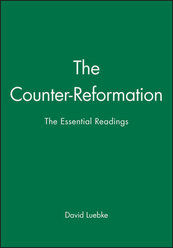 The Counter-Reformation: The Essential Readings (Blackwell Essential Readings in History)