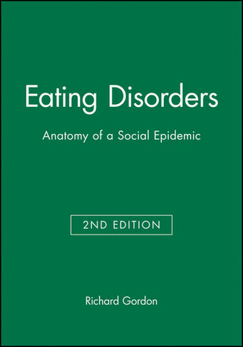 Eating Disorders: Anatomy of a Social Epidemic (2nd edition)