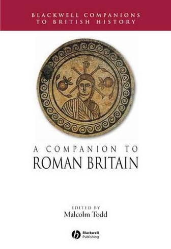 A Companion to Roman Britain: (Blackwell Companions to British History)