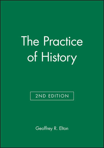 The Practice of History: (2nd edition)