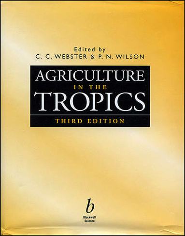 Agriculture in the Tropics: (3rd edition)