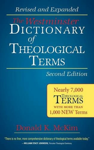 The Westminster Dictionary of Theological Terms, Second Edition: Revised and Expanded (Revised ed.)