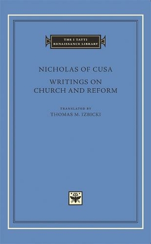 Writings on Church and Reform: (The I Tatti Renaissance Library)