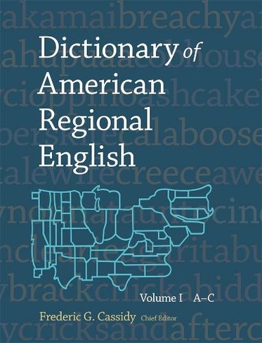 Dictionary of American Regional English: Volume I