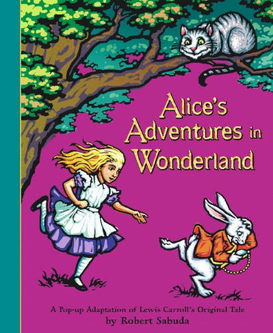 Alice's Adventures in Wonderland: The perfect gift with super-sized pop-ups!