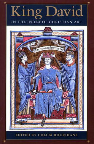 King David in the Index of Christian Art: (Index of Christian Art Resources)