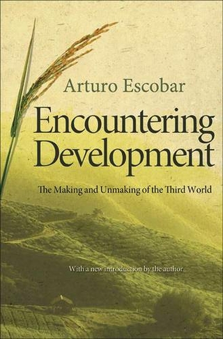 Encountering Development: The Making and Unmaking of the Third World (Revised edition)