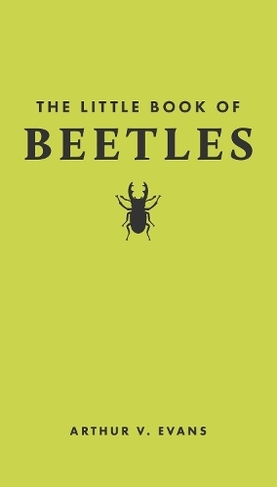 The Little Book of Beetles: (Little Books of Nature)