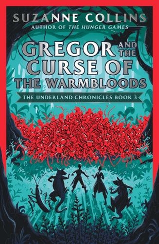 Gregor and the Curse of the Warmbloods: (The Underland Chronicles)