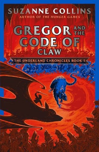 Gregor and the Code of Claw: (The Underland Chronicles)