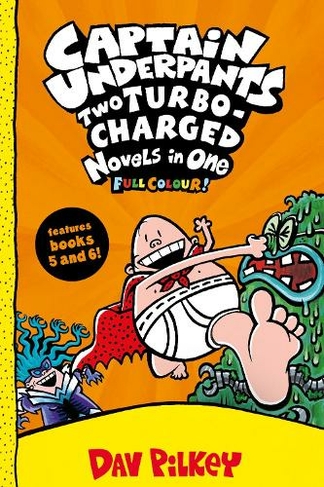 Captain Underpants: Two Turbo-Charged Novels in One (Full Colour!): (Captain Underpants)