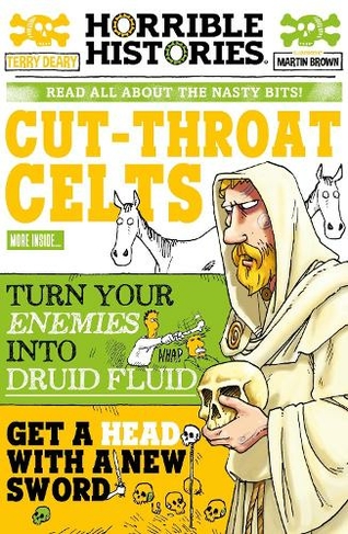Cut-throat Celts: (Horrible Histories)