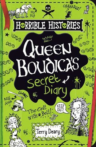 Queen Boudica's Secret Diary: (Horrible Histories)