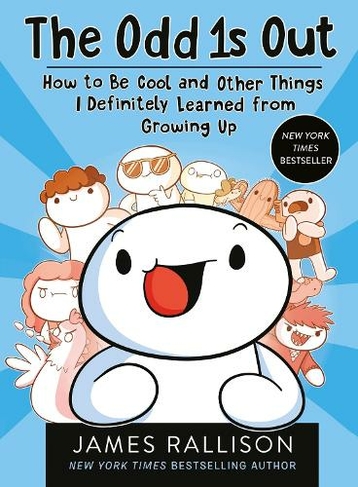 The Odd 1s Out: How to Be Cool and Other Things I Definitely Learned from Growing Up: (The Odd 1s Out)