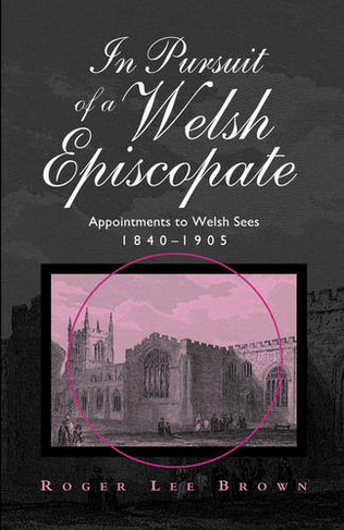 In Pursuit of a Welsh Episcopate