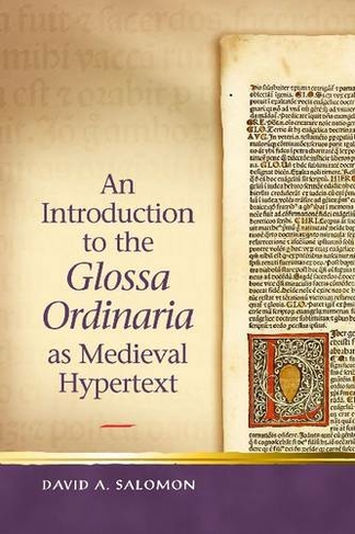 An Introduction to the 'Glossa Ordinaria' as Medieval Hypertext: (Religion and Culture in the Middle Ages)