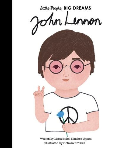 John Lennon: Volume 52 (Little People, BIG DREAMS)