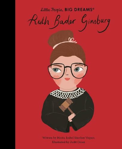 Ruth Bader Ginsburg: Volume 68 (Little People, BIG DREAMS)