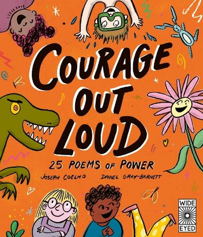 Courage Out Loud: Volume 3 25 Poems of Power (Poetry to Perform)