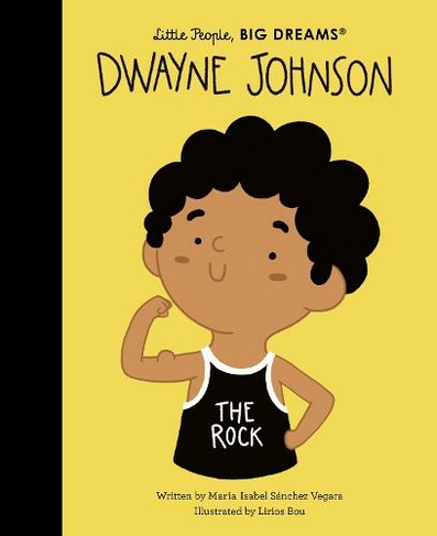 Dwayne Johnson: Volume 90 (Little People, BIG DREAMS)