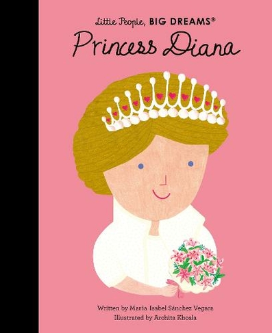 Princess Diana: Volume 98 (Little People, BIG DREAMS)