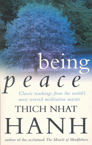 Being Peace: Classic teachings from the world's most revered meditation master