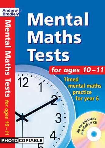 Mental Maths Tests for ages 10-11: Timed Mental Maths Tests for Year 6 (Mental Maths Tests)