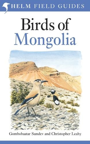 Birds of Mongolia: (Helm Field Guides)