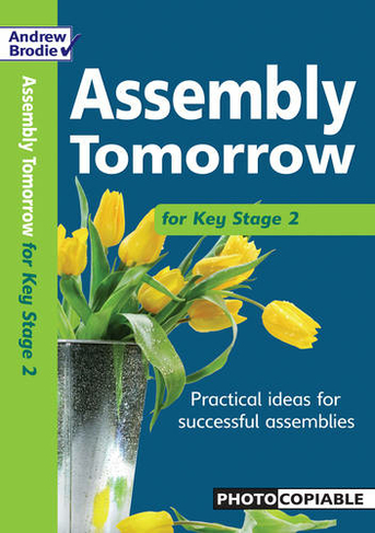 Assembly Tomorrow Key Stage 2: (Assembly Tomorrow)