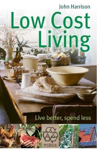 Low-Cost Living: Live better, spend less
