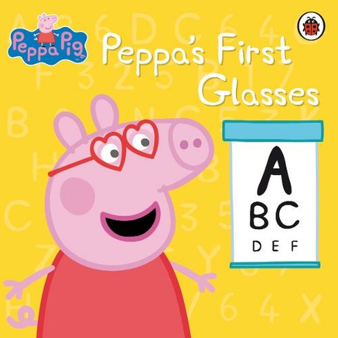 Peppa Pig: Peppa's First Glasses: (Peppa Pig)