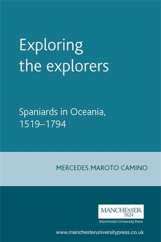 Exploring the Explorers: Spaniards in Oceania, 1519-1794