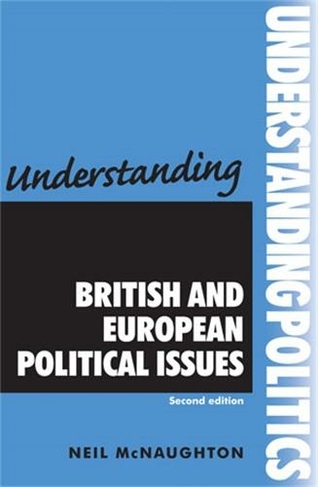 Understanding British and European Political Issues: (Understanding Politics 2nd edition)