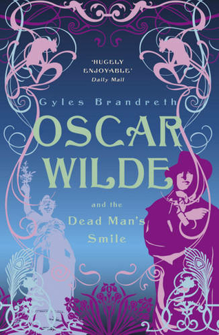 Oscar Wilde and the Dead Man's Smile: Oscar Wilde Mystery: 3 (Oscar Wilde Mystery)