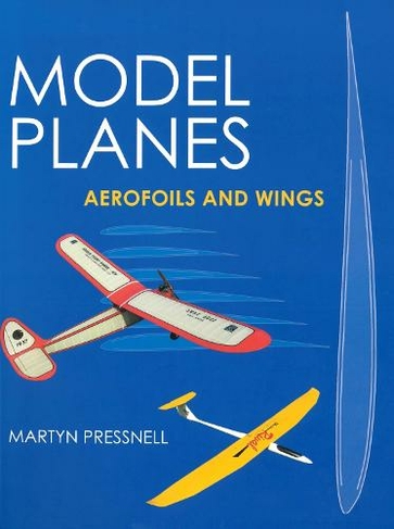 Model Planes: Aerofoils and Wings