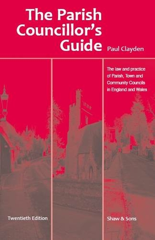 The Parish Councillor's Guide: (20th edition)
