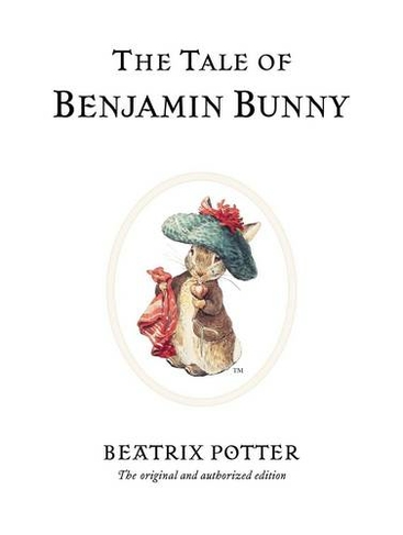 The Tale of Benjamin Bunny: The original and authorized edition (Beatrix Potter Originals)