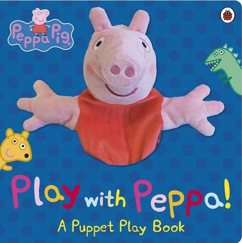 Peppa Pig: Play with Peppa Hand Puppet Book: (Peppa Pig)