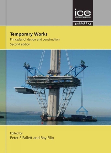 Temporary Works: Principles of design and construction (2nd Edition)