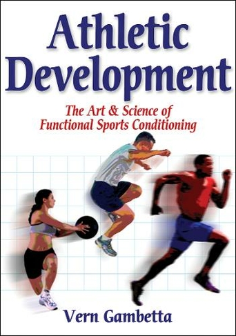Athletic Development: The Art & Science of Functional Sports Conditioning