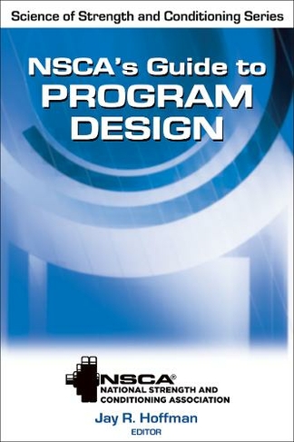 NSCA's Guide to Program Design: (NSCA Science of Strength & Conditioning)