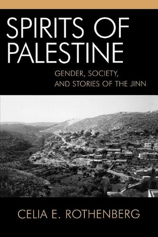 Spirits of Palestine: Gender, Society, and Stories of the Jinn
