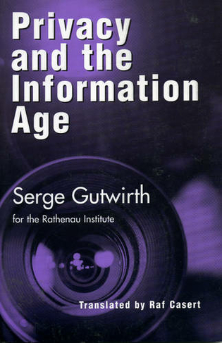 Privacy and the Information Age: (Critical Media Studies: Institutions, Politics, and Culture)