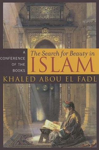 The Search for Beauty in Islam: A Conference of the Books