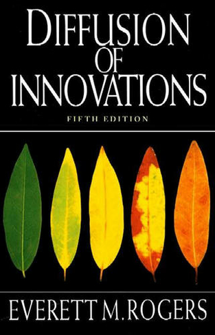 Diffusion of Innovations, 5th Edition: (5th Edition)
