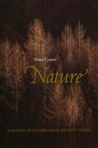 Nature: Western Attitudes Since Ancient Times (Themes in History)