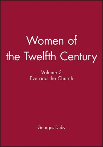Women of the Twelfth Century, Eve and the Church: (Women of the Twelfth Century Volume 3)