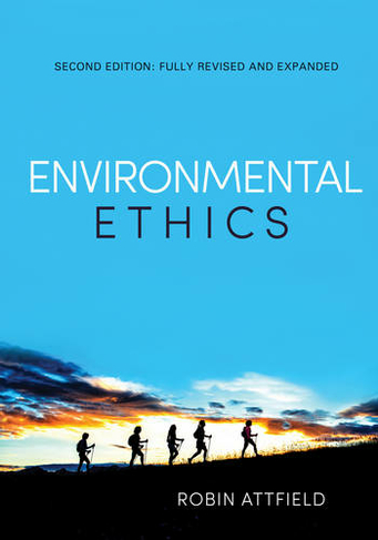 Environmental Ethics: An Overview for the Twenty-First Century (2nd edition)