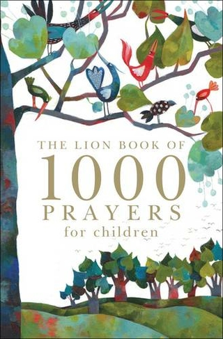 The Lion Book of 1000 Prayers for Children: (New edition)