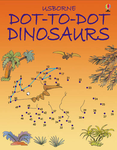 Dot-to-Dot Dinosaurs: (Dot-to-Dot)